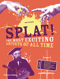 Splat!: The Most Exciting Artists of All Time Cover
