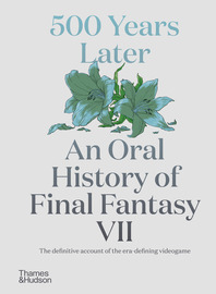 500 Years Later: An Oral History of Final Fantasy VII Cover