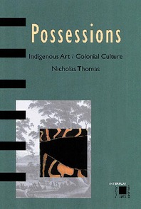 Possessions: Indigenous Art/Colonial Culture Cover
