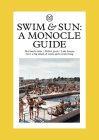 Swim & Sun: A Monocle Guide: Hot beach clubs, Perfect pools, Lake havens Cover