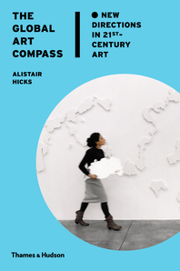 The Global Art Compass: New Directions in 21st Century Art Cover