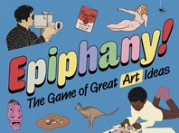 Epiphany!: The Game of Great Art Ideas Cover