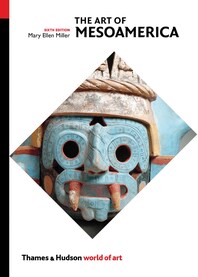 Art of Mesoamerica: From Olmec to Aztec Cover