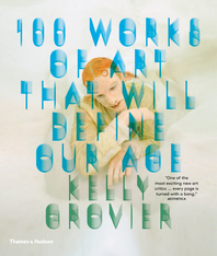 100 Works of Art That Will Define Our Age Cover