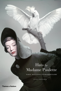 Hats by Madame Paulette: Paris Milliner Extraordinaire Cover