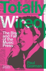 Totally Wired: The Rise and Fall of the Music Press Cover