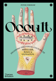Occult: Decoding the Visual Culture of Mysticism, Magic and Divination Cover