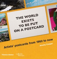 The World Exists to Be Put on a Postcard: Artists' postcards from 1960 to now Cover