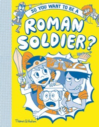 So You Want to be a Roman Soldier Cover