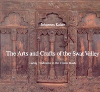 The Arts and Crafts of Swat Valley: Living Traditions in the Hindukush Cover