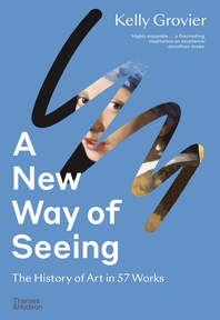 A New Way of Seeing: The History of Art in 57 Works Cover