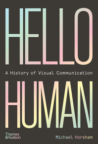 Hello Human: A History of Visual Communication Cover