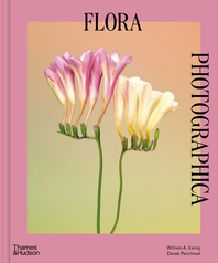 Flora Photographica: Masterworks of Contemporary Flower Photography Cover