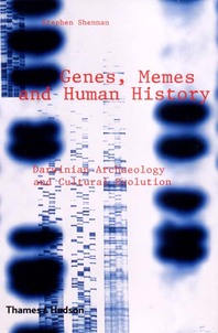 Genes, Memes, and Human History: Darwinian Archaeology and Cultural Evolution Cover