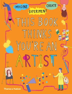 Thames & Hudson USA - Book - This Book Thinks You're an Artist