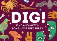 Dig!: The Memory and Matching Game of Long-Lost Treasures Cover