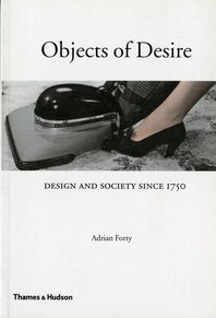 Objects of Desire: Design and Society Since 1750 Cover