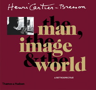 Henri Cartier-Bresson: The Man, The Image & The World Cover