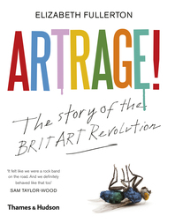 Artrage!: The Inside Story of the BritArt Revolution Cover