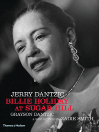 Jerry Dantzic: Billie Holiday at Sugar Hill: With a reflection by Zadie Smith Cover