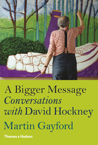 A Bigger Message: Conversations with David Hockney Cover