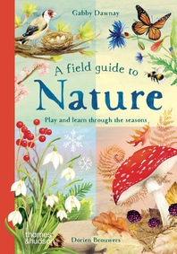 A Field Guide to Nature: Play and Learn through the Seasons Cover