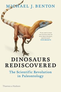 Dinosaurs Rediscovered: The Scientific Revolution in Paleontology Cover