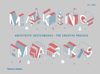 Making Marks: Architects' Sketchbooks - The Creative Process Cover