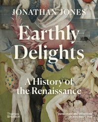 Earthly Delights: A History of the Renaissance Cover
