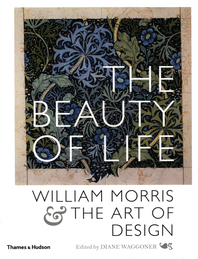 The Beauty of Life: William Morris & the Art of Design Cover