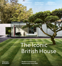 The Iconic British House: Modern Architectural Masterworks Since 1900 Cover