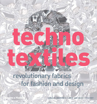 Techno Textiles 2: Revolutionary Fabrics for Fashion and Design Cover