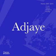 Adjaye: Works 2007 - 2015: Houses, Pavilions, Installations, Buildings Cover