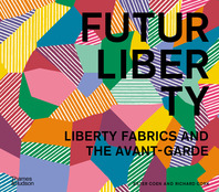 FuturLiberty: Liberty Fabrics and the Avant-Garde Cover