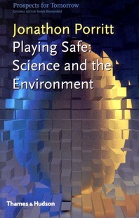 Playing Safe: Science and the Environment Cover