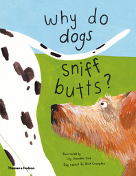 Why Do Dogs Sniff Butts?: Curious Questions About Your Favorite Pets Cover