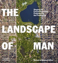 The Landscape of Man: Shaping the Environment from Prehistory to the Present Day Cover