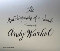The Autobiography of a Snake: Drawings by Andy Warhol Cover
