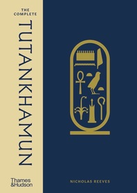 The Complete Tutankhamun: 100 Years of Discovery Cover