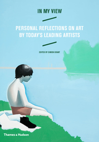 In My View: Personal Reflections on Art by Today's Leading Artists Cover
