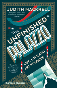 The Unfinished Palazzo: Life, Love and Art in Venice Cover