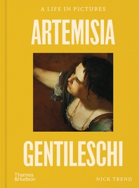 Artemisia Gentileschi: A Life in Pictures Cover