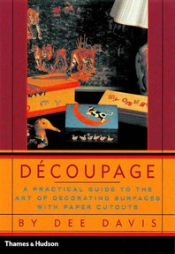 Découpage: A Practical Guide to the Art of Decorating Surfaces with Paper Cutouts Cover