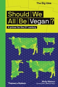 Should We All Be Vegan? (The Big Idea Series) Cover