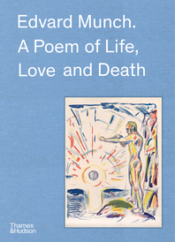 Edvard Munch: A Poem of Life, Love and Death Cover