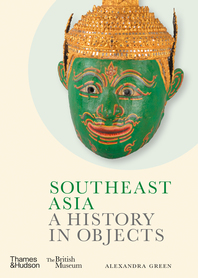 Southeast Asia: A History in Objects Cover