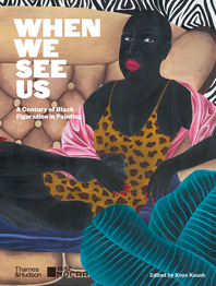 When We See Us: A Century of Black Figuration in Painting Cover