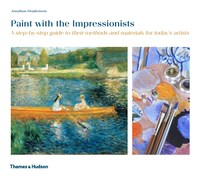 Paint with the Impressionists: A step-by-step guide to their methods and materials for today's artists Cover