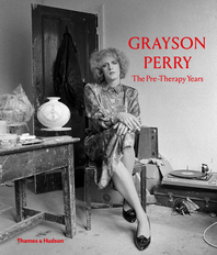 Grayson Perry: The Pre-Therapy Years Cover
