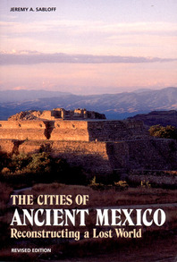 The Cities of Ancient Mexico: Reconstructing a Lost World Cover
